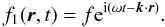 Mathematical equation: \begin{equation} f_1(\vect{r},t)=f{\rm e}^{{\rm i}(\omega t-\vect{k}\cdot\vect{r})}. \label{fou} \end{equation}