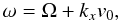 Mathematical equation: \begin{equation} \omega = \Omega + k_{x} v_{0}, \label{om} \end{equation}