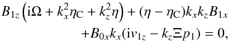 Mathematical equation: \begin{eqnarray} B_{1z}\left({\rm i}\Omega+k_{x}^2\etac+k_z^2\eta\right)+(\eta-\etac)k_{x}k_zB_{1x} \nonumber{}\\ +B_{0x}k_{x}({\rm i}v_{1z}-k_z\Xi p_1)=0,\label{ind_z} \end{eqnarray}