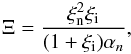 Mathematical equation: \begin{equation} \Xi = \frac{ \xi_{\rm n}^{2}\xi_{\rm i}}{(1+\xi_{\rm i}) \alpha_{n}}, \end{equation}