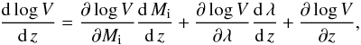 Mathematical equation: \begin{equation} \label{eqn:dV_dz} \frac{\mbox{d} \log V}{\mbox{d}\,z} = \frac{\partial \log V}{\partial M_{\rm i}} \frac{\mbox{d}\,M_{\rm i}}{\mbox{d}\,z} + \frac{\partial \log V}{\partial \lambda} \frac{\mbox{d}\, \lambda}{\mbox{d}\,z} + \frac{\partial \log V}{\partial z}, \end{equation}