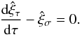 Mathematical equation: \begin{equation} \frac{{\rm d}\hat{\xi}_\tau}{{\rm d}\tau} - \hat{\xi}_\sigma = 0. \label{eq:3.1.9} \end{equation}