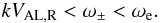 Mathematical equation: \begin{equation} kV_{\rm AL,R} < \omega_\pm < \omega_{\rm e} . \label{eq:3.2.1} \end{equation}