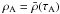 Mathematical equation: $\rho_{\rm A} = \bar{\rho}(\tau_{\rm A})$