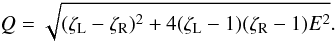 Mathematical equation: \begin{equation} Q = \sqrt{(\zeta_{\rm L}-\zeta_{\rm R})^2 + 4(\zeta_{\rm L}-1)(\zeta_{\rm R}-1)E^2} . \label{eq:3.4.14} \end{equation}