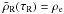 Mathematical equation: $\bar{\rho}_{\rm R}(\tau_{\rm R}) = \rho_{\rm e}$