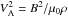 Mathematical equation: $V_{\rm A}^2 = B^2/\mu_0\rho$