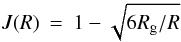Mathematical equation: \begin{eqnarray} J(R) & = & 1 - \sqrt{6R_{\rm g}/R} \end{eqnarray}