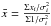 Mathematical equation: \hbox{$\bar{x} = \frac{\Sigma x_i / \sigma_i^2}{\Sigma 1 / \sigma_i^2}$}
