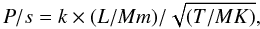 Mathematical equation: \begin{equation} P/s = k \times (L/Mm)/\sqrt{(T/MK)}, \label{period} \end{equation}