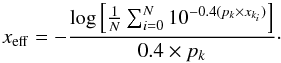 Mathematical equation: \begin{equation} x_{\rm{eff}}=-\frac{\log\left[\frac{1}{N}\sum_{i=0}^N 10^{-0.4(p_k \times x_{k_{i}})}\right]} {0.4 \times p_k}\cdot \end{equation}