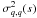 Mathematical equation: \hbox{$\sigma^2_{q,q}(s)$}