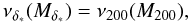 Mathematical equation: \begin{equation} \nu_{\deltas}(M_{\deltas}) = \nu_{200}(M_{200}) , \label{nu-delta} \end{equation}