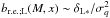 Mathematical equation: \hbox{$b_{\rm r.e.;L}(M,x) \sim \delta_{\rm L*}/\sigma_q^2$}