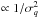 Mathematical equation: \hbox{$\propto 1/\sigma_q^2$}