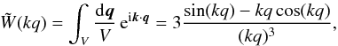 Mathematical equation: \begin{equation} \label{Wdef}\tW(kq) = \int_V \frac{\dd \vq}{V} \,{\rm e}^{\ii\vk\cdot\vq} = 3 \frac{\sin(kq)-kq\cos(kq)}{(kq)^3} , \end{equation}