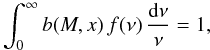 Mathematical equation: \begin{equation} \int_0^{\infty} b(M,x) \, f(\nu) \, \frac{\dd \nu}{\nu} = 1 , \label{b-fnu} \end{equation}