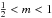 Mathematical equation: \hbox{$\frac12<m<1$}