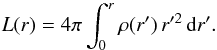 Mathematical equation: \begin{equation} L(r) = 4\pi \int_0^r \rho(r')\,r'^2\,{{\rm d}}r'. \label{defLr} \end{equation}