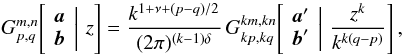 Mathematical equation: \appendix \setcounter{section}{1} % subequation 2754 0 \begin{equation} G^{m,n}_{p,q} \!\left[\left. \begin{array}{l} {\vec {a}} \\ {\vec{b}} \end{array} \,\right|\,z\right] = \frac{k^{1+\nu+(p-q)/2}}{(2\pi)^{(k-1)\delta}}\, G^{km,kn}_{kp,kq} \!\left[\left. \begin{array}{l} {\vec{a}}' \\ {\vec{b}}' \end{array} \,\right|\,\frac{z^k}{k^{k(q-p)}}\right], \label{mult} \end{equation}