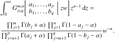 Mathematical equation: \appendix \setcounter{section}{1} \begin{eqnarray} &&\int_0^\infty G^{m,n}_{p,q} \!\left[\left. \begin{array}{l} a_1,\ldots,a_p \\ b_1,\ldots,b_q \end{array} \,\right|\,zw\right] z^{\alpha-1}\, {{\rm d}}z =\nonumber\\[2mm] &&\frac{ \prod_{j=1}^m \Gamma(b_j+\alpha)\, \prod_{j=1}^n \Gamma(1-a_j-\alpha) } { \prod_{j=n+1}^p \Gamma(a_j+\alpha)\, \prod_{j=m+1}^q \Gamma(1-b_j-\alpha) } w^{-\alpha}. \label{defintMeijer} \end{eqnarray}