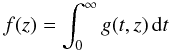 Mathematical equation: \begin{equation} f(z) = \int_0^\infty g(t,z)\,{{\rm d}}t \label{Marichev} \end{equation}