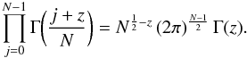 Mathematical equation: \begin{equation} \prod_{j=0}^{N-1} \Gamma\!\left(\frac{j+z}{N}\right) = N^{\frac12-z}\,(2\pi)^{\frac{N-1}{2}}\,\Gamma(z). \label{prodGamma} \end{equation}