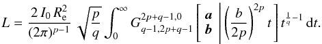 Mathematical equation: \begin{equation} L = \frac{2\,I_0\,R_{\rm e}^2}{(2\pi)^{p-1}}\, \sqrt{\frac{p}{q}} \int_0^\infty G_{q-1,2p+q-1}^{2p+q-1,0} \left[ \begin{array}{l} {{\vec a}} \\ {{\vec b}} \end{array} \left|\, \left(\frac{b}{2p}\right)^{2p} t \right. \right] t^{\frac1q-1}\,{{\rm d}}t. \end{equation}