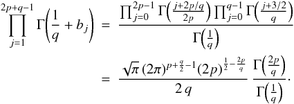 Mathematical equation: \begin{eqnarray} \prod_{j=1}^{2p+q-1} \Gamma\!\left(\frac{1}{q}+b_j\right) &=& \frac{ \prod_{j=0}^{2p-1}\Gamma\!\left(\frac{j+2p/q}{2p}\right) \prod_{j=0}^{q-1}\Gamma\!\left(\frac{j+3/2}{q}\right) } {\Gamma\!\left(\frac1q\right)} \nonumber \\ \label{boven} &=& \frac{\sqrt{\pi}\,(2\pi)^{p+\frac{q}{2}-1}(2p)^{\frac12-\frac{2p}{q}}} {2\,q}\, \frac{\Gamma\!\left(\frac{2p}{q}\right)}{\Gamma\!\left(\frac1q\right)}\cdot \end{eqnarray}