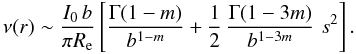 Mathematical equation: % subequation 1805 0 \begin{equation} \nu(r) \sim \frac{I_0\,b}{\pi R_{\rm e}} \left[ \frac{\Gamma(1-m)}{b^{1-m}} + \frac12\,\frac{\Gamma(1-3m)}{b^{1-3m}}\,\,s^2 \right]. \label{nuasymp0-13} \end{equation}