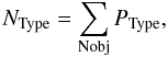 Mathematical equation: \begin{equation} N_{\rm Type}=\sum_{\rm Nobj}{P_{\rm Type}}, \end{equation}