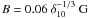Mathematical equation: $B=0.06~\delta_{10}^{-1/3}~{\rm G}$