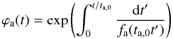 Mathematical equation: \begin{equation} \varphi_{\rm a}(t)=\exp\left(\int_0^{t/t_{\rm a,0}}\frac{{\rm d}t'}{f_{\rm a}(t_{\rm a,0}t')}\right) \label{eq:pha} \end{equation}