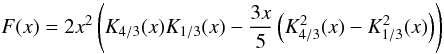 Mathematical equation: \begin{equation} F(x)=2x^2\left(K_{4/3}(x)K_{1/3}(x)-\frac{3x}{5}\left(K_{4/3}^2(x)-K_{1/3}^2(x)\right)\right) \end{equation}