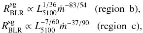 Mathematical equation: \begin{eqnarray} R_{\rm BLR}^{\rm sg} \propto L_{5100}^{1/36} \dot m^{-83/54} ~~~({\rm region~~ b}), \nonumber \\ R_{\rm BLR}^{\rm sg} \propto L_{5100}^{-7/60} \dot m^{-37/90} ~~~({\rm region~~ c}), \end{eqnarray}