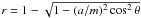 Mathematical equation: \hbox{$r = 1 - \sqrt{1 - (a/m)^2 \cos^2 \theta}$}