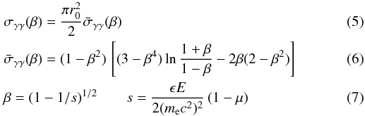 Mathematical equation: \begin{eqnarray} \label{e:sigma_bar}&& \sigma_{\gamma \gamma} (\beta) = \frac {\pi r_0^2}{2} \bar \sigma_{\gamma\gamma} (\beta) \\ && \bar \sigma_{\gamma\gamma}(\beta) = (1-\beta^2) \, \left[ (3-\beta^4) \ln \frac {1+\beta}{1-\beta} - 2 \beta (2 - \beta^2) \right] \\ \label{e:s}&& \beta = (1- 1/s)^{1/2} \qquad s = \frac {\epsilon E}{2 (m_{\rm e} c^2)^2} \, (1-\mu) \end{eqnarray}