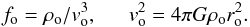 Mathematical equation: \begin{equation} f_{\rm o}=\rho_{\rm o}/v_{\rm o}^{3},~~~~~~v_{\rm o}^{2}=4\pi G\rho_{\rm o}r_{\rm o}^{2}.\label{eq:units} \end{equation}