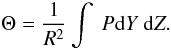 Mathematical equation: \begin{equation} \Theta=\frac{1}{R^{2}}\int~P{\rm d}Y~{\rm d}Z.\label{eq:dmoment} \end{equation}