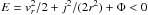 Mathematical equation: \hbox{$E=v_{r}^{2}/2+j^{2}/(2r^{2})+\Phi<0$}