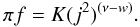 Mathematical equation: \begin{equation} \pi f=K(j^{2})^{(\nu-w)}.\label{eq:nonSSDF} \end{equation}