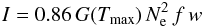 Mathematical equation: \begin{equation} I =0.86\, G(T_{\rm max})\, {N_{\rm e}^2}\, f\, w \end{equation}