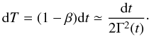 Mathematical equation: \begin{equation} \label{transformtime1} {\rm d}T = (1-\beta) {\rm d}t \simeq \frac{{\rm d}t}{2\Gamma^2(t)}\cdot \end{equation}