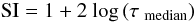 Mathematical equation: \begin{equation} {\rm SI} = 1 + 2~{\rm log} \left(\tau_\mathrm{~median}\right) \end{equation}