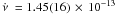 Mathematical equation: \hbox{$\nudot\ = \np{1.45(16)}{-13}$}