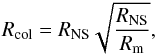 Mathematical equation: \begin{equation} R_{\rm col} = R_{\rm NS} \sqrt{\frac{R_{\rm NS}}{R_{\rm m}}}, \label{radius2} \end{equation}