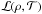 Mathematical equation: \hbox{${\fam=2 L}(\rho,\mathcal{T})$}