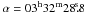Mathematical equation: \hbox{$\alpha = 03^{\rm h} 32^{\rm m} 28\fs8$}