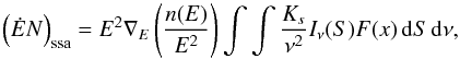 Mathematical equation: \appendix \setcounter{section}{1} \begin{equation} \left(\dot E N \right)_{\rm ssa} = E^2 \nabla_E \left(\frac{n(E)}{E^2}\right) \int{\int{\frac{K_s}{\nu^2} I_{\nu}(S) F(x)\,{\rm d}S}\,{\rm d}\nu}, \label{SelfAbs} \end{equation}