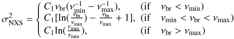 Mathematical equation: \begin{eqnarray} \sigma^2_{\rm NXS}= \left\{ \begin{array}{ll} {C_{1}}\nu_{\rm br}(\nu_{\rm min}^{-1}- \nu_{\rm max}^{-1}), & ({\rm if}\quad \nu_{\rm br}<\nu_{\rm min}) \\ {C_{1}}[{\rm ln}(\frac{\nu_{\rm br}}{\nu_{\rm min}}) -\frac{\nu_{\rm br}}{\nu_{\rm max}}+1], & ({\rm if} \quad \nu_{\rm min} < \nu_{\rm br} < \nu_{\rm max}) \\ {C_{1}}{\rm ln}(\frac{\nu_{\rm max}}{\nu_{\rm min}}), & ({\rm if} \quad \nu_{\rm br}>\nu_{\rm max}) \end{array} \right. \end{eqnarray}